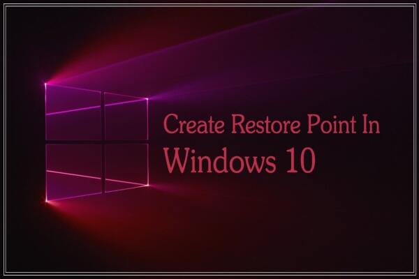 Cách Tạo Điểm Khôi Phục (Restore Point) Trong Windows 10